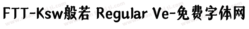 FTT-Ksw般若 Regular Ve字体转换